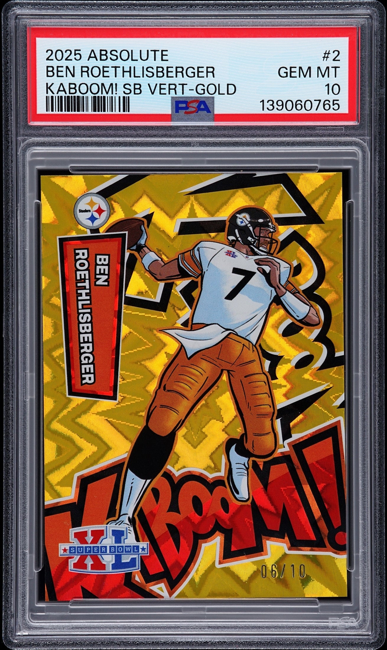 front card 2025 PANINI ABSOLUTE KABOOM! SUPER BOWL VERTICAL BEN ROETHLISBERGER KABOOM! SB VERT-GOLD PSA GEM MT 10